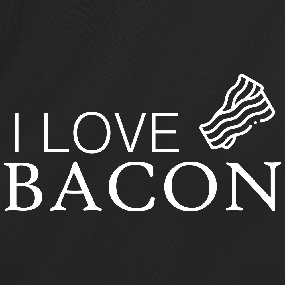 I Love Bacon
