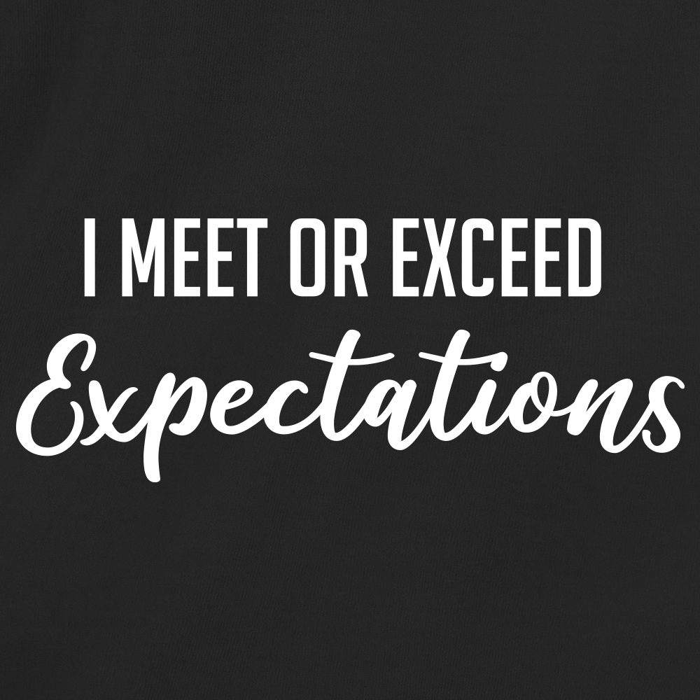 I Meet Or Exceed Expectations