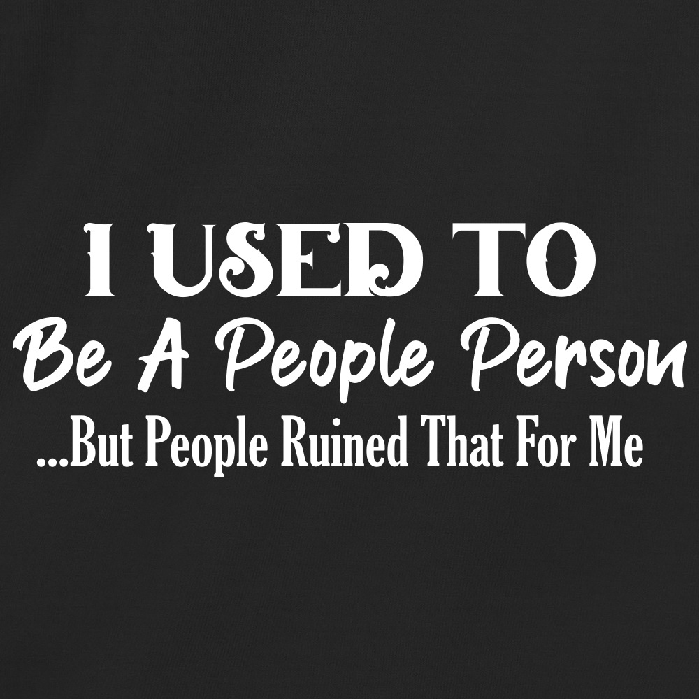 I Used To Be A People Person