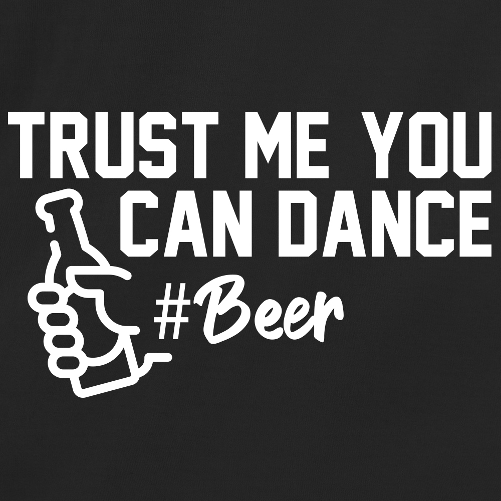 Trust Me, You Can Dance Beer