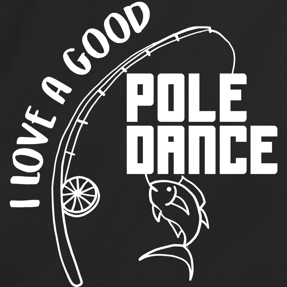 I love a good pole dance