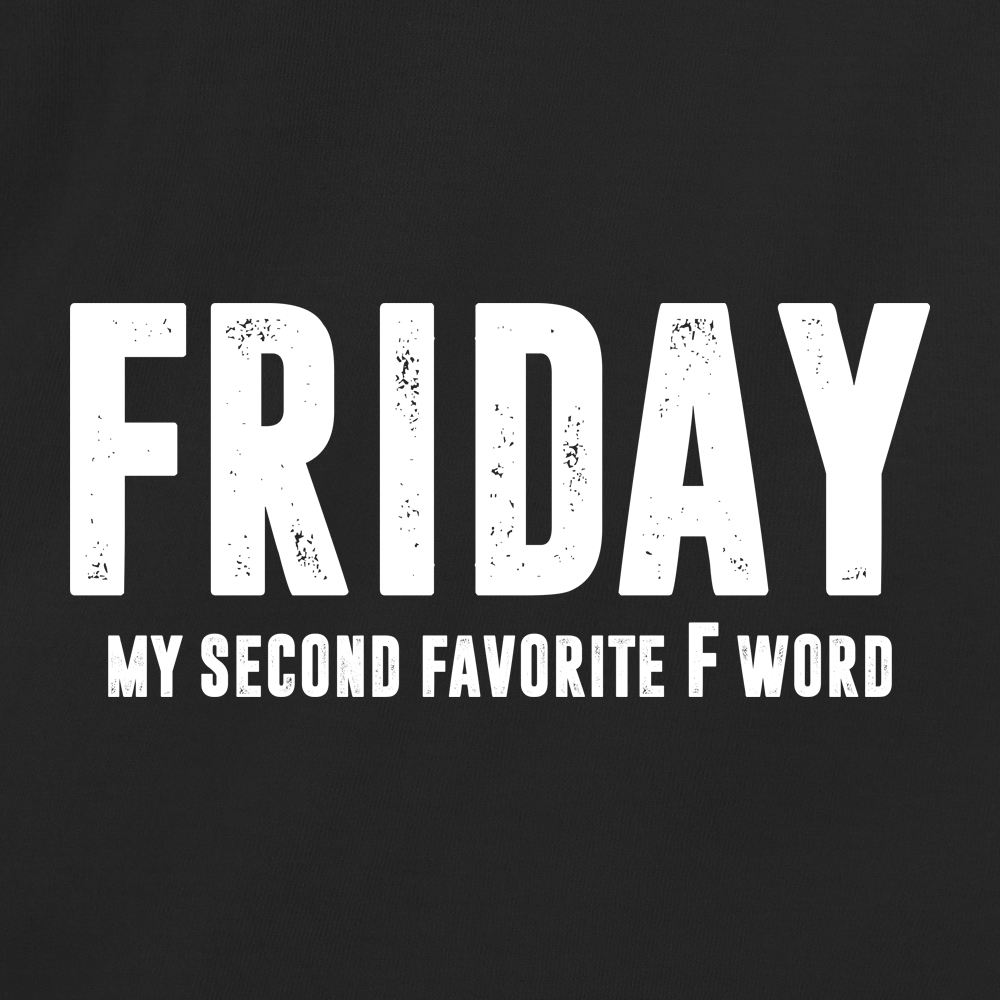 Friday Second Favorite F Word