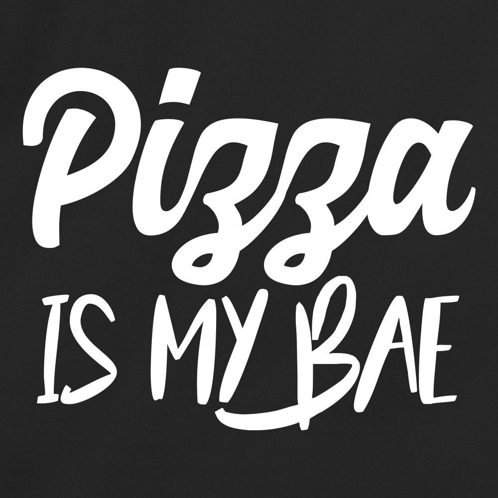 Pizza is my Bae