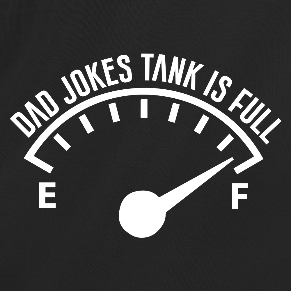 Dad Jokes Tank is Full