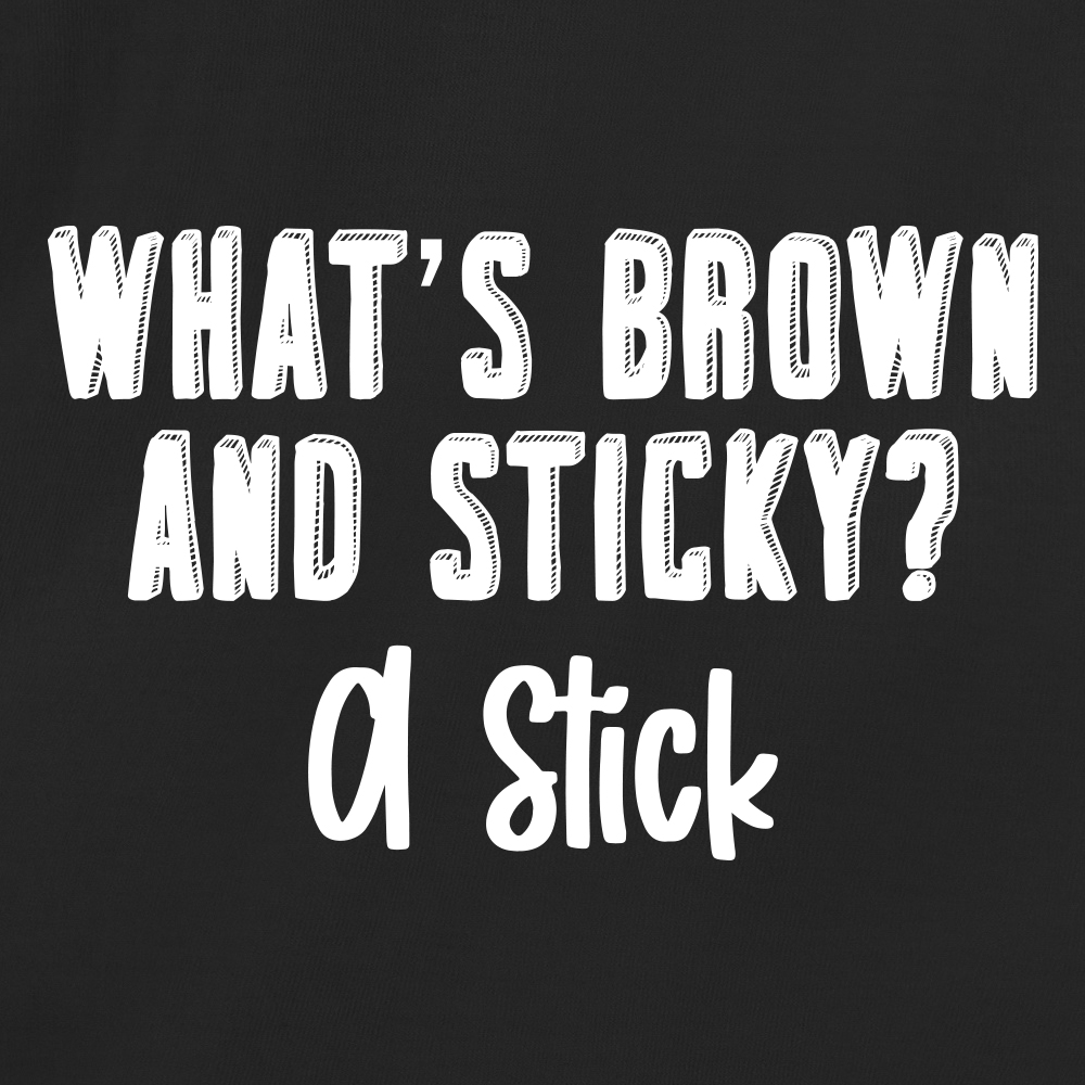 What's Brown and Sticky? A Stick