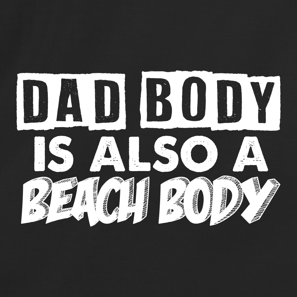 Dad Body is also a Beach Body