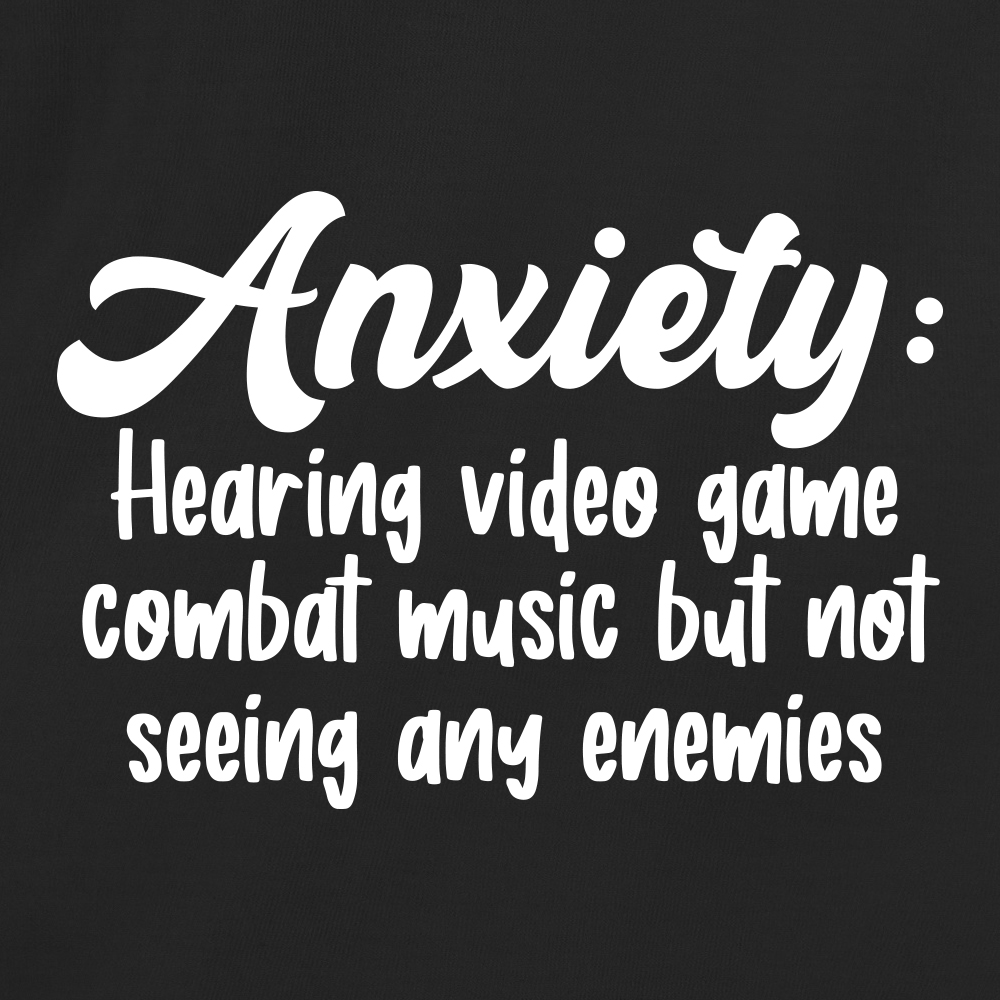 Anxiety: Hearing video game combat music but not seeing any enemies