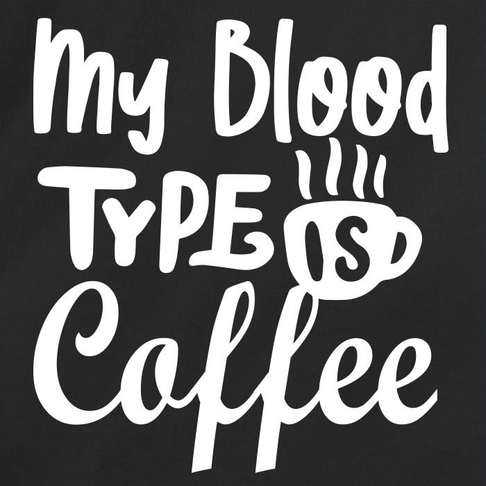 My blood type is Coffee